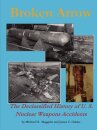 Broken Arrow - the Declassified History of U.S. Nuclear Weapons Accidents