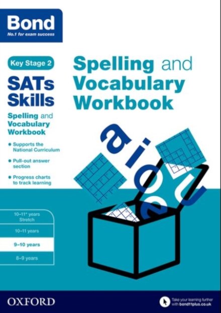 Bond SATs Skills Spelling and Vocabulary Workbook