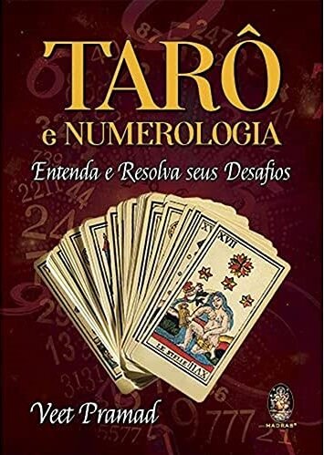 Tarô E Numerologia: Entenda E Resolva Seus Desafios
