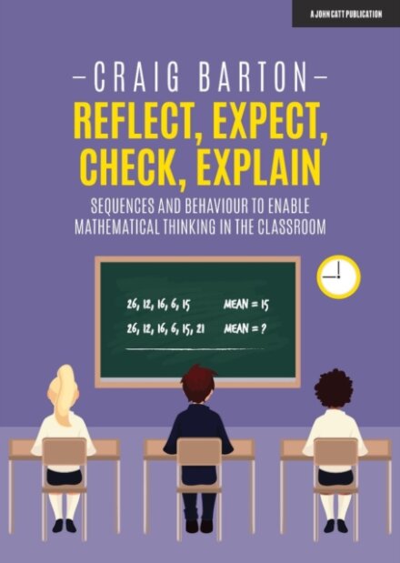 Reflect, Expect, Check, Explain: Sequences and behaviour to enable mathematical thinking in the classroom