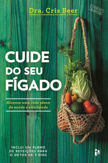 Cuide do Seu Fígado - Alcance uma Vida Plena de Saúde e Vitalidade