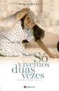 Só Vivemos Duas Vezes (2ª Ed.)