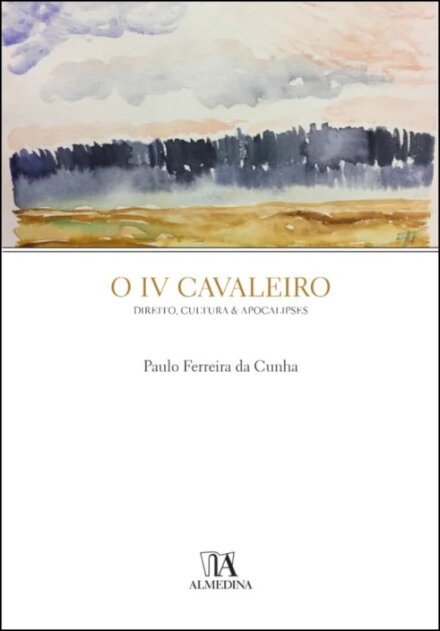 O IV Cavaleiro - Direito, Cultura & Apocalipses