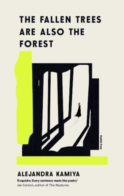 The Fallen Trees Are Also The Forest