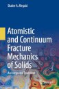 Atomistic and Continuum Fracture Mechanics of Solids