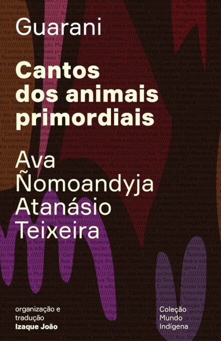 Cantos Dos Animais Primordiais: Guyra Guahu Ha Mymba Ka'Aguy