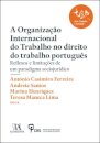 A Organização Internacional do Trabalho no Direito do Trabalho Português: reflexos e limitações de um paradigma sociojurídico