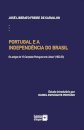 Portugal e a Independência do Brasil