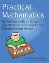 Practical Mathematics for Children with an Autism Spectrum Disorder and Other Developmental Delays
