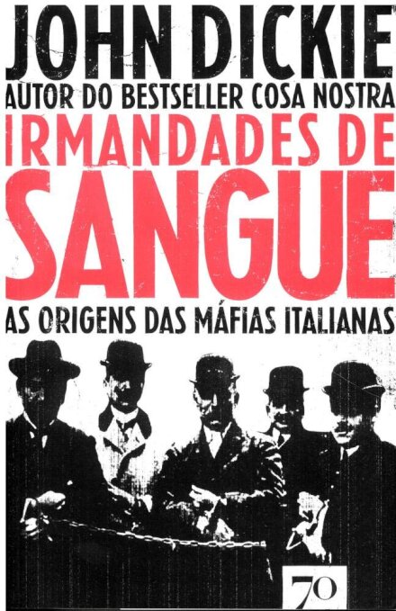 Irmandades de Sangue - As Origens das Máfias Italianas