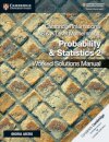 Cambridge International AS & A Level Mathematics Probability and Statistics 2 Worked Solutions Manual with Digital Access