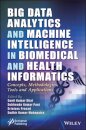 Big Data Analytics and Machine Intelligence in Biomedical and Health Informatics