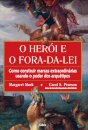 O Herói E O Fora Da Lei: Construir Marcas Usando Arquétipos
