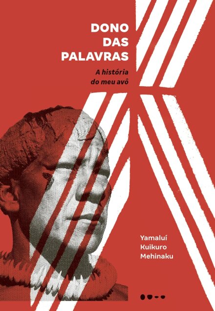 Dono Das Palavras: A História Do Meu Avô Biling Kuikuro-Port