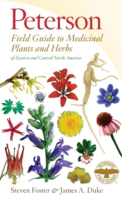 Peterson Field Guide To Medicinal Plants & Herbs Of Eastern & Central N. America