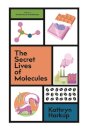 The Secret Lives of Molecules