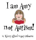 I Am Amy NOT Autism