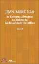 As Culturas Africanas no Âmbito da Racionalidade Científica
2.º Volume