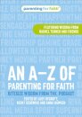 An A–Z of Parenting for Faith