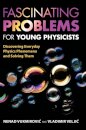 Fascinating Problems for Young Physicists