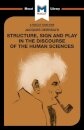 An Analysis of Jacques Derrida's Structure, Sign, and Play in the Discourse of the Human Sciences