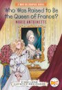 Who Was Raised To Be The Queen Of France?: Marie A