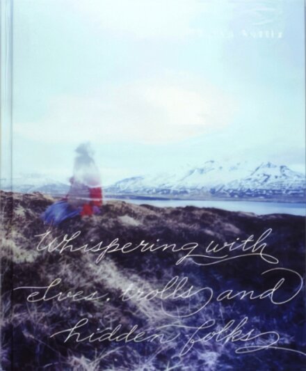 Whispering with Elves, Trolls and Hidden Folks