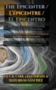 The Epicenter / L' Epicentre / El Epicentro