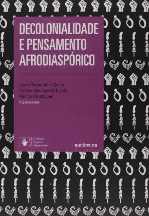 Decolonialidade E Pensamento Afrodiaspórico