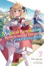 The Magical Revolution of the Reincarnated Princess and the Genius Young Lady, Vol. 7 (novel)