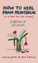 How to Heal from Heartbreak (or at Least Feel Less Broken)