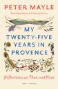 My Twenty-Five Years In Provence
