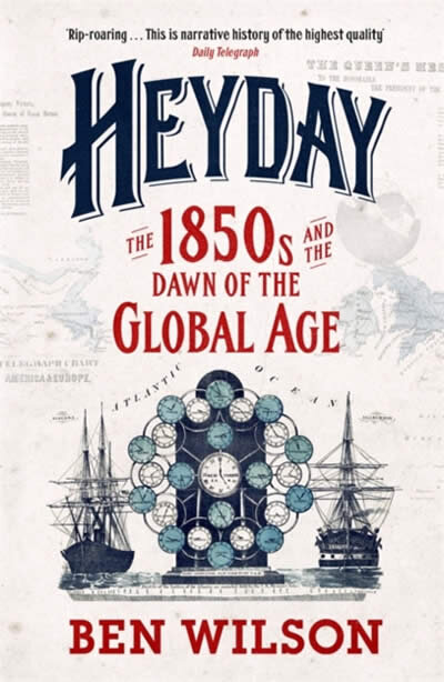 Heyday: The 1850S And The Dawn Of The Global