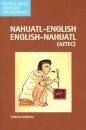 Nahuatl-English/English-Nahuatl Concise Dictionary
