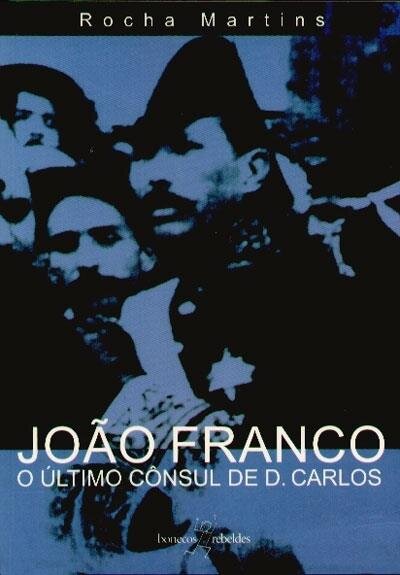 João Franco - O Último Consul de D. Carlos