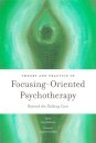 Theory and Practice of Focusing-Oriented Psychotherapy