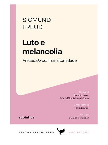 Luto E Melancolia: Precedido Por Transitoriedade