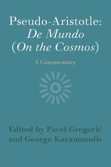 Pseudo-Aristotle: De Mundo (On the Cosmos)