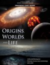 Origins, Worlds, and Life