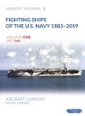 Fighting Ships of the U.S. Navy 1883-2019 Volume One Part Two
