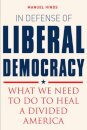 In Defense of Liberal Democracy