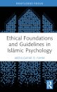 Ethical Foundations and Guidelines in Islamic Psychology