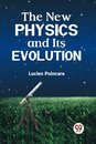 The New Physics and its Evolution