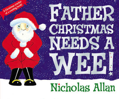 Father Christmas Needs A Wee