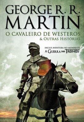 O Cavaleiro De Westeros & Outras Histórias
