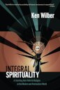 Integral Spirituality : A Startling New Role for Religion in the Modern and Postmodern World