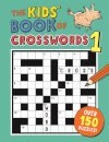 The Kids' Book of Crosswords 1