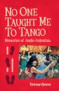No One Taught Me To Tango