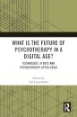 What is the Future of Psychotherapy in a Digital Age?