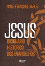Jesus: Dicionário Histórico Dos Evangelhos